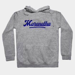 Maranatha Hoodie